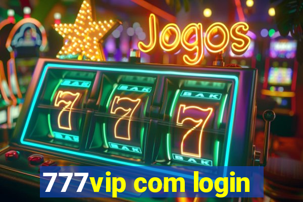 777vip com login